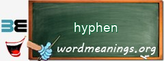 WordMeaning blackboard for hyphen